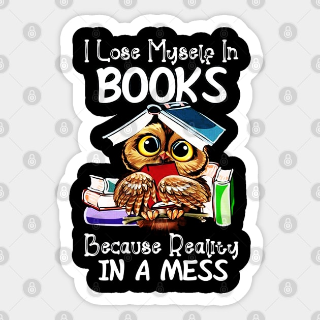 I Lose Myself In Books Because Reality Is A Mess Sticker by mariebellamanda